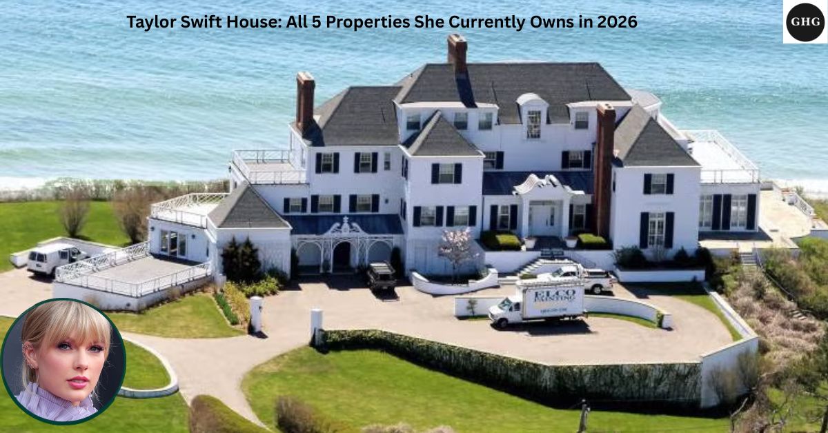 Taylor Swift House — All 5 Properties She Owns in 2026